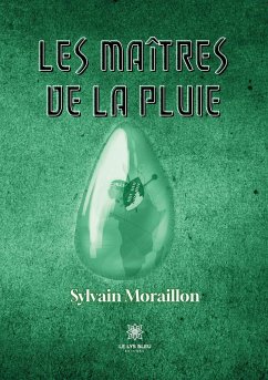 Les Maîtres de la pluie - Sylvain Moraillon