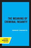 The Meaning of Criminal Insanity (eBook, ePUB) The Meaning of Criminal Insanity (eBook, ePUB)