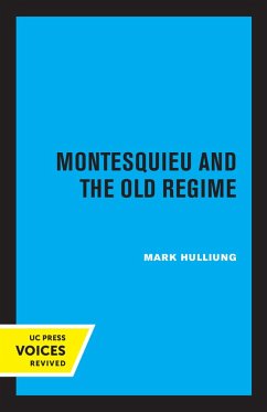 Montesquieu and the Old Regime (eBook, ePUB) - Hulliung, Mark