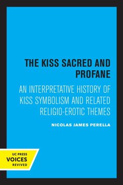 The Kiss Sacred and Profane (eBook, ePUB) - Perella, Nicolas J.