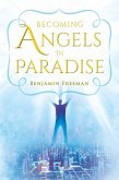 Becoming Angels in Paradise (eBook, ePUB)