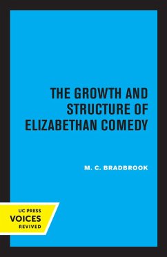 The Growth and Structure of Elizabethan Comedy (eBook, ePUB) - Bradbrook, M. C.