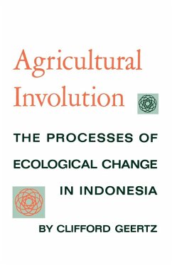 Agricultural Involution (eBook, ePUB) - Geertz, Clifford
