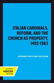 Italian Cardinals, Reform, and the Church as Property, 1492-1563 (eBook, ePUB)