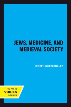 Jews, Medicine, and Medieval Society (eBook, ePUB) - Shatzmiller, Joseph