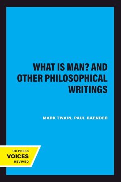 What Is Man? and Other Philosophical Writings (eBook, ePUB) - Twain, Mark