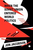 When the Soviet Union Entered World Politics (eBook, ePUB)