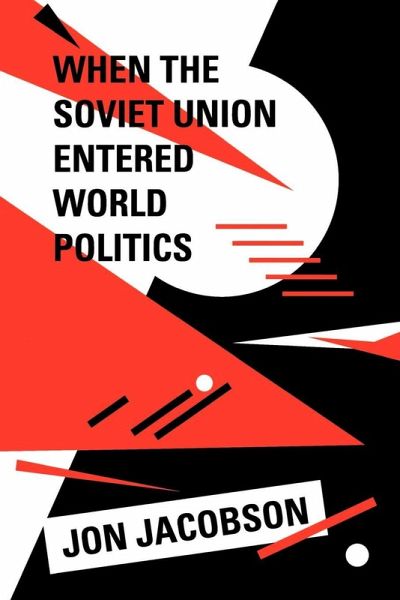 When the Soviet Union Entered World Politics (eBook, ePUB)