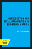 Reproduction and Social Organization in Sub-Saharan Africa (eBook, ePUB)