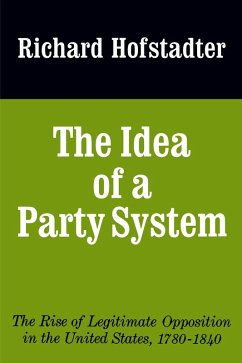 The Idea of a Party System (eBook, ePUB) - Hofstadter, Richard