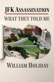 JFK Assassination - What They Told Me (eBook, ePUB)