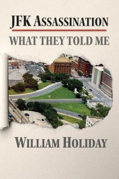 JFK Assassination - What They Told Me (eBook, ePUB) - Holiday, William