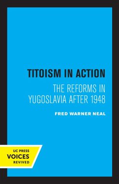 Titoism in Action (eBook, ePUB) - Neal, Fred Warner