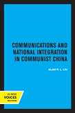 Communications and National Integration in Communist China (eBook, ePUB)