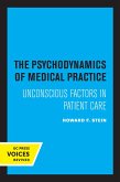 The Psychodynamics of Medical Practice (eBook, ePUB) The Psychodynamics of Medical Practice (eBook, ePUB)