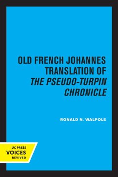The Old French Johannes Translation of the Pseudo-Turpin Chronicle (eBook, ePUB) - Walpole, Ronald N.