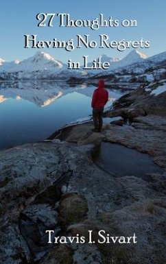 27 Thoughts on Having No Regrets in Life (eBook, ePUB) - Sivart, Travis I