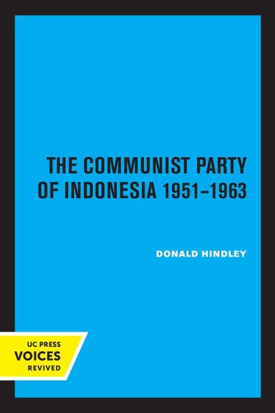The Communist Party of Indonesia 1951-1963 (eBook, ePUB) The Communist Party of Indonesia 1951-1963 (eBook, ePUB)