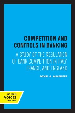 Competition and Controls in Banking (eBook, ePUB) - Alhadeff, David A.