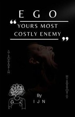 EGO- Yours Most Costly Enemy (eBook, ePUB) - N, I J
