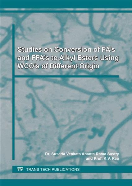 Studies on Conversion of FA's and FFA's to Alkyl Esters Using WCO's of Different Origin (eBook, PDF) Studies on Conversion of FA's and FFA's to Alkyl Esters Using WCO's of Different Origin (eBook, PDF)