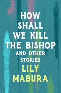 Cover How Shall We Kill The Bishop and Other Stories (eBook, ePUB)