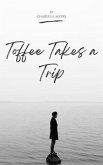 TOFFEE TAKES A TRIP (eBook, ePUB)