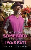 Why Didn't Somebody Tell Me I Was Fat? (eBook, ePUB)