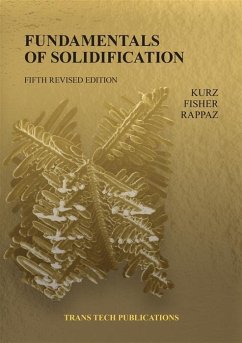 Fundamentals of Solidification 5th Edition (eBook, PDF) - Kurz, Wilfried; Fisher, David J.; Rappaz, Michel