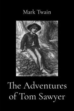 The Adventures of Tom Sawyer (Illustrated) (eBook, ePUB) - Twain, Mark