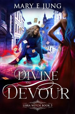 Divine and Devour (The Libra Witch Series, #3) (eBook, ePUB) - Jung, Mary