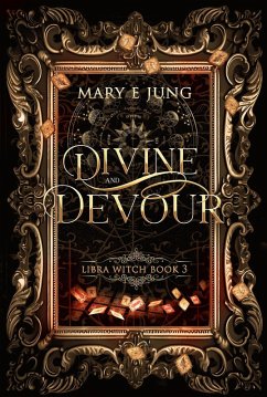 Divine and Devour (The Libra Witch Series, #3) (eBook, ePUB) - Jung, Mary