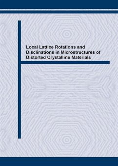 Local Lattice Rotations and Disclinations in Microstructures of Distorted Crystalline Materials (eBook, PDF)