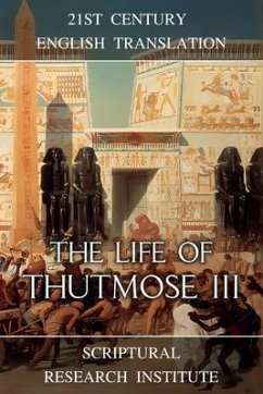 The Life of Thutmose III (eBook, ePUB) - Institute, Scriptural Research