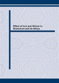 Effect of Iron and Silicon in Aluminium and its Alloys (eBook, PDF) Effect of Iron and Silicon in Aluminium and its Alloys (eBook, PDF)