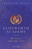 Cliffworth Academy - Between Lies and Love  (Mängelexemplar)