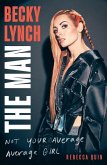 Becky Lynch: The Man (eBook, ePUB)