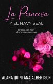La Princesa y el Navy SEAL (Retellings Con Héroes Militares, #3) (eBook, ePUB)