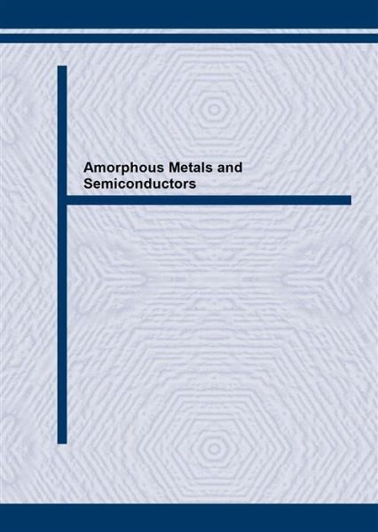 Amorphous Metals and Semiconductors (eBook, PDF) Amorphous Metals and Semiconductors (eBook, PDF)
