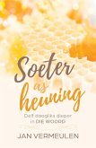 Soeter as heuning (eBook, ePUB)