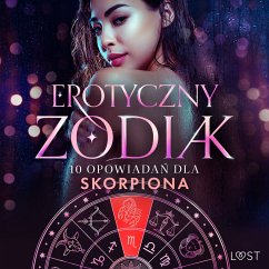 Erotyczny zodiak: 10 opowiadań dla Skorpiona (MP3-Download) - Södergran, Alexandra; Bang, Anita; Norrbin, Sandra; Salt, Vanessa