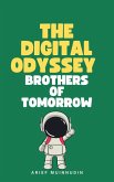 The Digital Odyssey Brothers Of Tomorrow (eBook, ePUB)