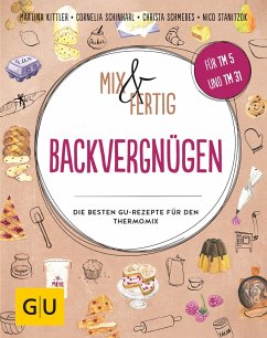 Mix & Fertig Backvergnügen (Mängelexemplar) - Kittler, Martina;Schinharl, Cornelia;Schmedes, Christa