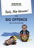 Hello, New Ukraine! or Big Offence of little putin (eBook, ePUB)