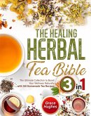 The Healing Herbal Tea Bible (eBook, ePUB)