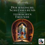 Der magische Schlüsselbund und seine tierischen Freunde (MP3-Download)