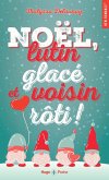 Noël, lutin glacé et voisin rôti ! (eBook, ePUB)