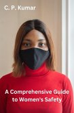 A Comprehensive Guide to Women's Safety (eBook, ePUB)