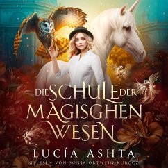 Die Schule der magischen Wesen - Akademie Hörbuch (MP3-Download) - Lucia Ashta; Hörbücher, Fantasy; Winterfeld Verlag