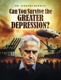 Can You Survive the Greater Depression? (Can You Survive?, #2) (eBook, ePUB)